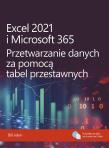 Excel 2021 i Microsoft 365. Przetwarzanie danych. Autor: Jelen Bill. Dadada.pl Okładka książki Excel 2021 i Microsoft 365. Przetwarzanie danych