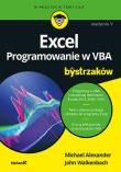 Excel. Programowanie w VBA dla bystrzaków wyd. 5. Autor: Michael Alexander, Walkenbach John. Dadada.pl Okładka książki Excel. Programowanie w VBA dla bystrzaków wyd. 5