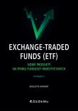 Exchange-Traded Funds (ETF). Nowe produkty na.... Autor: Nawrot Wioletta. Dadada.pl Okładka książki Exchange-Traded Funds (ETF). Nowe produkty na...
