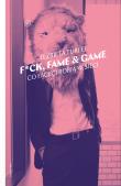 F*ck, fame & game. Co faceci robią w sieci. Autor: Elżbieta Turlej. Dadada.pl Okładka książki F*ck, fame & game. Co faceci robią w sieci