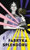 Fabryka splendoru. Światowe festiwale filmowe. Autor: Ewa Szponar. Dadada.pl Okładka książki Fabryka splendoru. Światowe festiwale filmowe