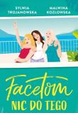 Facetom nic do tego. Autor: Sylwia Trojanowska, Kozłowska Malwina. Dadada.pl Okładka książki Facetom nic do tego