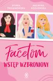 Facetom wstęp wzbroniony - uszkodzone. Autor: Sylwia Trojanowska, Kozłowska Malwina. Dadada.pl Okładka książki Facetom wstęp wzbroniony - uszkodzone