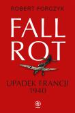 Fall Rot. Upadek Francji 1940. Autor: Robert Forczyk, Jan Szkudliński. Dadada.pl Okładka książki Fall Rot. Upadek Francji 1940
