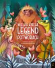 Fantastyczne Stworzenia Wielka księga legend o potworach. Autor: Tea Orsi. Dadada.pl Okładka książki Fantastyczne Stworzenia Wielka księga legend o potworach