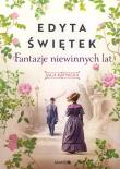 Fantazje niewinnych lat Saga krynicka Część 2. Autor: Świętek Edyta. Dadada.pl Okładka książki Fantazje niewinnych lat Saga krynicka Część 2