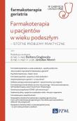Farmakoterapia u pacjentów w wieku podeszłym. Autor: Gryglewska Barbara, Woroń Jarosław. Dadada.pl Okładka książki Farmakoterapia u pacjentów w wieku podeszłym