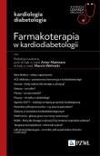 Farmakoterapia w kardiodiabetologii. Autor: Mamcarz Artur, Wełnicki Marcin. Dadada.pl Okładka książki Farmakoterapia w kardiodiabetologii