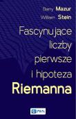 Fascynujące liczby pierwsze i hipoteza Riemanna. Autor: Mazur Barry, Stein William. Dadada.pl Okładka książki Fascynujące liczby pierwsze i hipoteza Riemanna