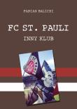 FC St. Pauli. Inny klub. Autor: Fabian Balicki. Dadada.pl Okładka książki FC St. Pauli. Inny klub