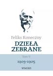 Okładka książki Feliks Koneczny. Dzieła zebrane T.5