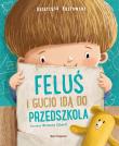 Feluś i Gucio idą do przedszkola wyd. 2024. Autor: Katarzyna Kozłowska. Dadada.pl Okładka książki Feluś i Gucio idą do przedszkola wyd. 2024