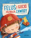 Feluś i Gucio poznają zawody. Autor: Katarzyna Kozłowska. Dadada.pl Okładka książki Feluś i Gucio poznają zawody