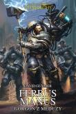 Ferrus Manus. Gorgon z Meduzy. Autor: CHRIS WRAIGHT. Dadada.pl Okładka książki Ferrus Manus. Gorgon z Meduzy