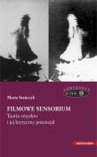 Filmowe sensorium Teoria zmysłów i jej krytyczny potencjał. Autor: Stańczyk Marta. Dadada.pl Okładka książki Filmowe sensorium Teoria zmysłów i jej krytyczny potencjał