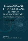 Filozoficzne i teologiczne wymiary współczesności. Autor: Słomski Wojciech, Sirojć Zdzisław. Dadada.pl Okładka książki Filozoficzne i teologiczne wymiary współczesności
