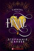 Finał. Caraval. Tom 3. Autor: Stephanie Garber. Dadada.pl Okładka książki Finał. Caraval. Tom 3