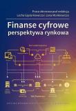 Finanse cyfrowe. Perspektywa rynkowa. Autor: red. L. Gąsiorkiewicz, J. Monkiewicz. Dadada.pl Okładka książki Finanse cyfrowe. Perspektywa rynkowa