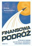 Finansowa Podróż. Wyrusz w drogę do spokoju... Autor: Michał Walendowicz. Dadada.pl Okładka książki Finansowa Podróż. Wyrusz w drogę do spokoju..