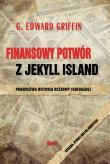 Okładka książki Finansowy potwór z Jekyll Island