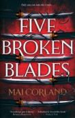 Five Broken Blades. Autor: Mai Corland. Dadada.pl Okładka książki Five Broken Blades