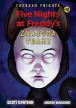 Five Nights At Freddy's Znajoma twarz Tom 10. Autor: Scott Cawthon. Dadada.pl Okładka książki Five Nights At Freddy's Znajoma twarz Tom 10