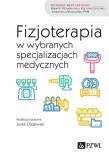 Fizjoterapia w wybranych specjalizacjach medycznych. Autor: Jurek Olszewski. Dadada.pl Okładka książki Fizjoterapia w wybranych specjalizacjach medycznych