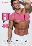 Flirting with 40. Autor: K. Bromberg. Dadada.pl Okładka książki Flirting with 40
