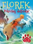 Florek. Pokochaj delfinka.. Autor: Nożyńska-Demianiuk Agnieszka. Dadada.pl Okładka książki Florek. Pokochaj delfinka.