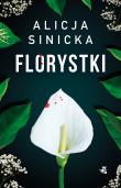 Florystki. Autor: Alicja Sinicka. Dadada.pl Okładka książki Florystki