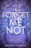 Forget me not. Autor: Dagmara Jakubczak. Dadada.pl Okładka książki Forget me not