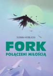 FORK Połączeni miłością. Autor: Zuzanna Mosiejczuk. Dadada.pl Okładka książki FORK Połączeni miłością