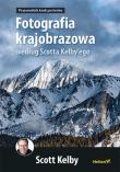 Fotografia krajobrazowa według Scotta Kelbyego.. Autor: Scott Kelby. Dadada.pl Okładka książki Fotografia krajobrazowa według Scotta Kelbyego.