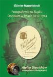 Fotografowie na Śląsku Opolskim w latach 1839-1944. Autor: Gunter Hauptstock. Dadada.pl Okładka książki Fotografowie na Śląsku Opolskim w latach 1839-1944