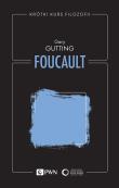 Foucault. Krótki kurs filozofii. Autor: Gary Gutting. Dadada.pl Okładka książki Foucault. Krótki kurs filozofii