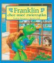 Franklin chce mieć zwierzątko. Autor: Paulette Bourgeois. Dadada.pl Okładka książki Franklin chce mieć zwierzątko