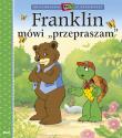 Franklin mówi 'przepraszam”. Autor: Paulette Bourgeois, Patrycja Zarawska. Dadada.pl Okładka książki Franklin mówi 'przepraszam”
