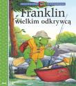 Franklin wielkim odkrywcą. Autor: Paulette Bourgeois, Patrycja Zarawska. Dadada.pl Okładka książki Franklin wielkim odkrywcą