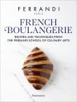 Opakowanie French Boulangerie Recipes and Techniques from the Ferrandi School of Culinary Arts
