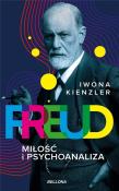 Freud Miłość i psychoanaliza. Autor: Iwona Kienzler. Dadada.pl Okładka książki Freud Miłość i psychoanaliza