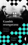 Gambit orangutana. Opowieść o polskich szachach. Autor: Bajon Kasper. Dadada.pl Okładka książki Gambit orangutana. Opowieść o polskich szachach