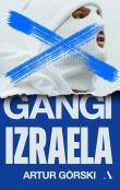 Gangi Izraela. Autor: Artur Górski. Dadada.pl Okładka książki Gangi Izraela