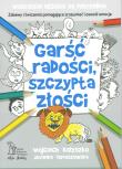 Garść radości, szczypta złości wyd. 2023. Autor: Wojciech Kołyszko, Jovanka Tomaszewska. Dadada.pl Okładka książki Garść radości, szczypta złości wyd. 2023