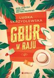 Gbur w raju. Autor: Ludka Skrzydlewska. Dadada.pl Okładka książki Gbur w raju