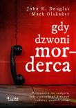 Gdy dzwoni morderca. Autor: Douglas John E., Mark Olshaker. Dadada.pl Okładka książki Gdy dzwoni morderca