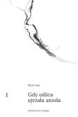 Gdy oślica ujrzała anioła. Autor: Nick Cave. Dadada.pl Okładka książki Gdy oślica ujrzała anioła