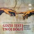 Okładka książki Gdzie jest twój Bóg. Szukając Stwórcy zmysłami - Audiobook