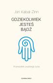 Gdziekolwiek jesteś, bądź. Autor: Jon Kabat-Zinn. Dadada.pl Okładka książki Gdziekolwiek jesteś, bądź