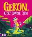 Okładka książki Gekon, który odkrył echo
