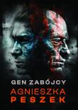 Gen zabójcy. Autor: Peszek Agnieszka. Dadada.pl Okładka książki Gen zabójcy